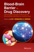 Blood-Brain Barrier in Drug Discovery. Optimizing Brain Exposure of CNS Drugs and Minimizing Brain Side Effects for Peripheral Drugs. Edition No. 1- Product Image