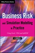 Business Risk and Simulation Modelling in Practice. Using Excel, VBA and @RISK. Edition No. 1. The Wiley Finance Series- Product Image