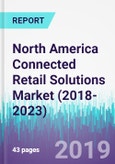 North America Connected Retail Solutions Market (2018-2023)- Product Image