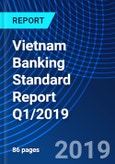 Vietnam Banking Standard Report Q1/2019- Product Image