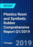 Plastics Resin and Synthetic Rubber Comprehensive Report Q1/2019- Product Image