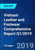 Vietnam Leather and Footwear Comprehensive Report Q1/2019- Product Image
