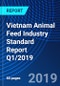 Vietnam Animal Feed Industry Standard Report Q1/2019 - Product Thumbnail Image