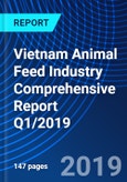 Vietnam Animal Feed Industry Comprehensive Report Q1/2019- Product Image