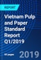 Vietnam Pulp and Paper Standard Report Q1/2019 - Product Thumbnail Image
