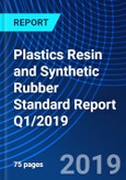 Plastics Resin and Synthetic Rubber Standard Report Q1/2019- Product Image