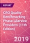 CRO Quality Benchmarking – Phase I Service Providers (11th Edition) - Product Thumbnail Image