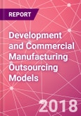 Development and Commercial Manufacturing Outsourcing Models- Product Image