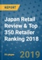 Japan Retail Review & Top 350 Retailer Ranking 2018 - Product Thumbnail Image