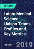 Latam Medical Science Liaison Teams Profiles and Key Metrics- Product Image