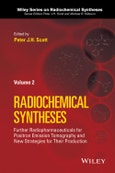 Further Radiopharmaceuticals for Positron Emission Tomography and New Strategies for Their Production, Volume 2. Edition No. 1. Wiley Series on Radiochemical Syntheses- Product Image