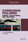 Corrosion Failures. Theory, Case Studies, and Solutions. Edition No. 1. Wiley Series in Corrosion- Product Image