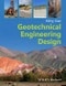 Geotechnical Engineering Design. Edition No. 1 - Product Image