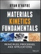 Materials Kinetics Fundamentals. Edition No. 1 - Product Thumbnail Image