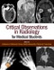 Critical Observations in Radiology for Medical Students. Edition No. 1 - Product Thumbnail Image
