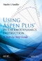 Using Aspen Plus in Thermodynamics Instruction. A Step-by-Step Guide. Edition No. 1 - Product Thumbnail Image