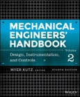 Mechanical Engineers' Handbook, Volume 2. Design, Instrumentation, and Controls. Edition No. 4- Product Image