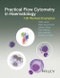 Practical Flow Cytometry in Haematology. 100 Worked Examples. Edition No. 1 - Product Thumbnail Image