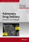 Pulmonary Drug Delivery. Advances and Challenges. Edition No. 1. Advances in Pharmaceutical Technology - Product Thumbnail Image