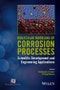 Molecular Modeling of Corrosion Processes. Scientific Development and Engineering Applications. Edition No. 1. The ECS Series of Texts and Monographs - Product Thumbnail Image