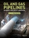 Oil and Gas Pipelines. Integrity and Safety Handbook. Edition No. 1 - Product Thumbnail Image