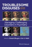 Troublesome Disguises. Managing Challenging Disorders in Psychiatry. Edition No. 2- Product Image