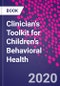 Clinician's Toolkit for Children's Behavioral Health - Product Thumbnail Image