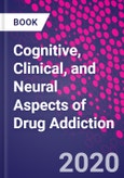 Cognitive, Clinical, and Neural Aspects of Drug Addiction- Product Image