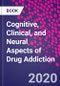Cognitive, Clinical, and Neural Aspects of Drug Addiction - Product Thumbnail Image