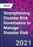 Strengthening Disaster Risk Governance to Manage Disaster Risk- Product Image