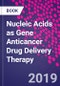 Nucleic Acids as Gene Anticancer Drug Delivery Therapy - Product Thumbnail Image
