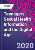 Teenagers, Sexual Health Information and the Digital Age- Product Image