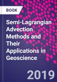 Semi-Lagrangian Advection Methods and Their Applications in Geoscience- Product Image