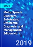 Motor Speech Disorders. Substrates, Differential Diagnosis, and Management. Edition No. 4- Product Image