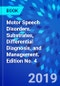 Motor Speech Disorders. Substrates, Differential Diagnosis, and Management. Edition No. 4 - Product Thumbnail Image