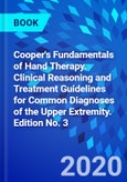 Cooper's Fundamentals of Hand Therapy. Clinical Reasoning and Treatment Guidelines for Common Diagnoses of the Upper Extremity. Edition No. 3- Product Image