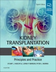 Kidney Transplantation - Principles and Practice. Edition No. 8- Product Image