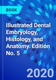 Illustrated Dental Embryology, Histology, and Anatomy. Edition No. 5- Product Image