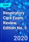 Respiratory Care Exam Review. Edition No. 5 - Product Thumbnail Image