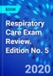 Respiratory Care Exam Review. Edition No. 5 - Product Thumbnail Image