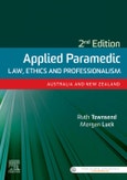 Applied Paramedic Law, Ethics and Professionalism, Second Edition. Australia and New Zealand- Product Image
