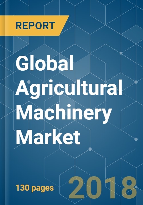 Global Agricultural Machinery Market Analysis of Growth, Trends and