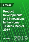 Product Developments and Innovations in the Home Textiles Market, 2019- Product Image