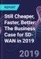 Still Cheaper, Faster, Better: The Business Case for SD-WAN in 2019 - Product Thumbnail Image