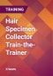 Hair Specimen Collector Train-the-Trainer - Product Thumbnail Image