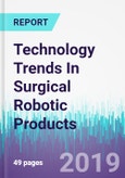 Technology Trends In Surgical Robotic Products- Product Image