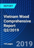 Vietnam Wood Comprehensive Report Q2/2019- Product Image