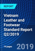 Vietnam Leather and Footwear Standard Report Q2/2019- Product Image