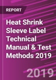 Heat Shrink Sleeve Label Technical Manual & Test Methods 2019- Product Image