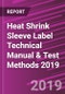 Heat Shrink Sleeve Label Technical Manual & Test Methods 2019 - Product Thumbnail Image